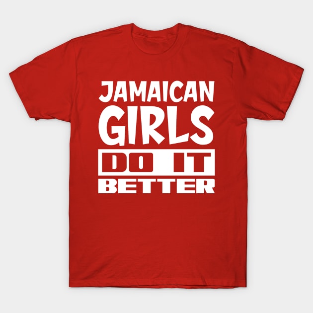 Jamaican girls do it better T-Shirt by colorsplash